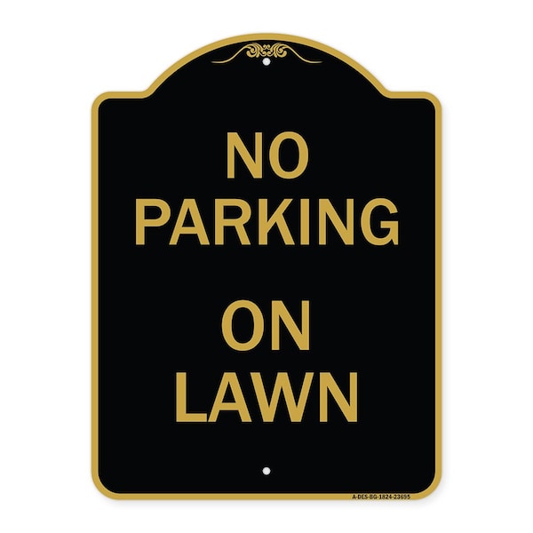 Designer Series Sign-No Parking on Lawn, Black & Gold Aluminum Sign, 18" x 24", BG-1824-23695
